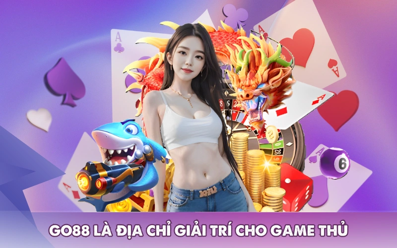GO88 là địa chỉ giải trí hấp dẫn cho game thủ